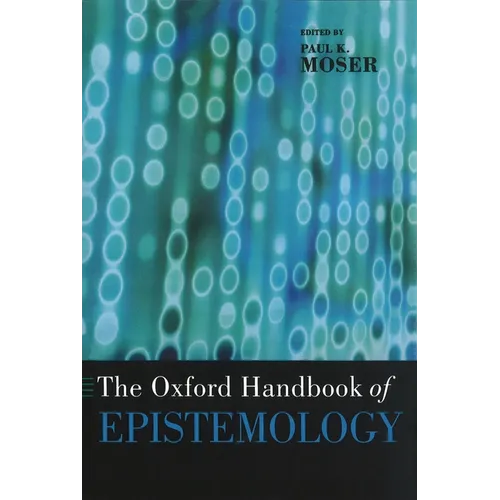 The Oxford Handbook of Epistemology - Paperback