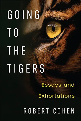 Going to the Tigers: Essays and Exhortations - Paperback