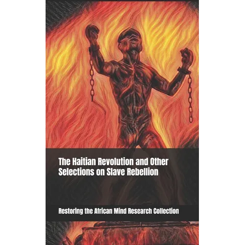 The Haitian Revolution and Other Selections on Slave Rebellion - Paperback