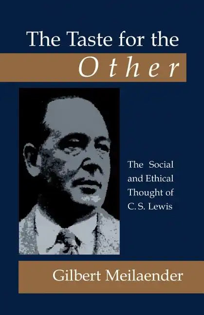 The Taste for the Other: The Social and Ethical Thought of C.S. Lewis - Paperback