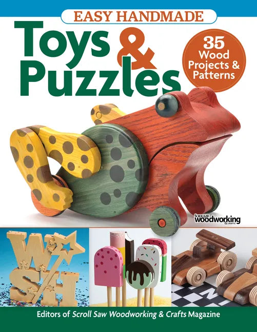 Easy Handmade Toys & Puzzles: 35 Wood Projects & Patterns - Paperback