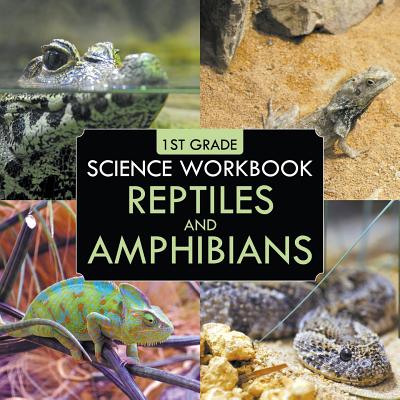 1st Grade Science Workbook: Reptiles and Amphibians - Paperback