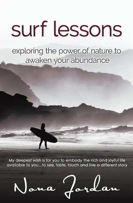 surf lessons: exploring the power of nature to awaken your abundance - Paperback