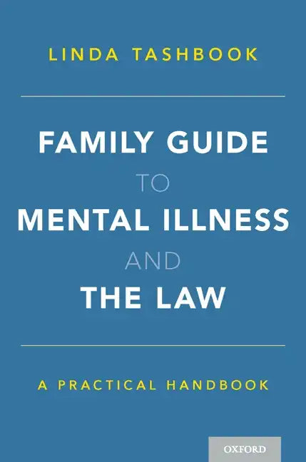Family Guide to Mental Illness and the Law: A Practical Handbook - Paperback