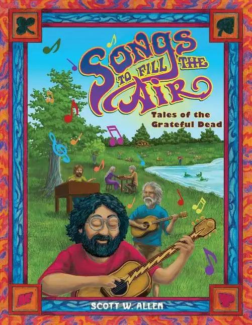 Songs to Fill the Air: Tales of the Grateful Dead - Paperback