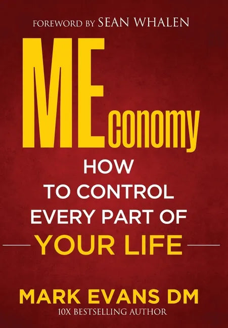 MEconomy: How to Control Every Part of Your Life - Hardcover