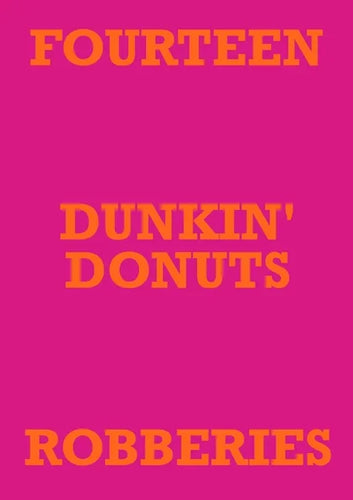 Fourteen Dunkin' Donuts Robberies - Paperback