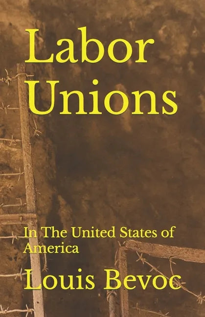 Labor Unions: In The United States of America - Paperback