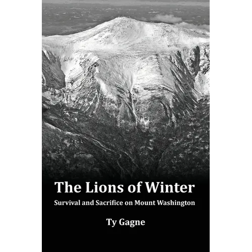 The Lions of Winter, Survival and Sacrifice on Mount Washington - Paperback