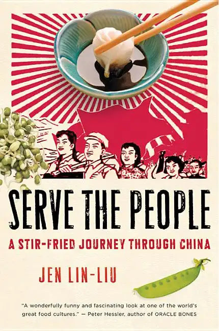 Serve the People: A Stir-Fried Journey Through China - Paperback