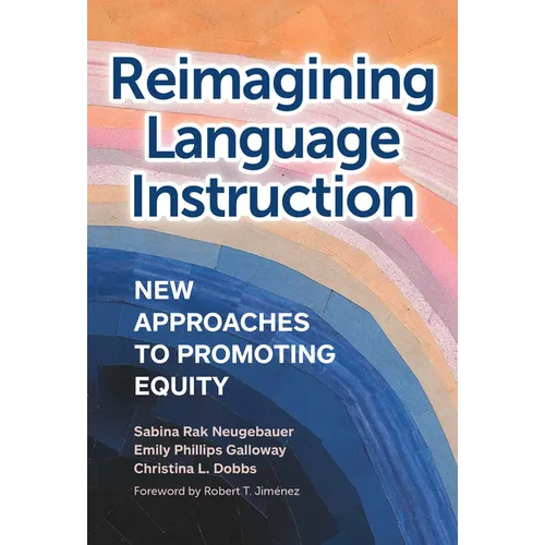 Reimagining Language Instruction: New Approaches to Promoting Equity - Paperback