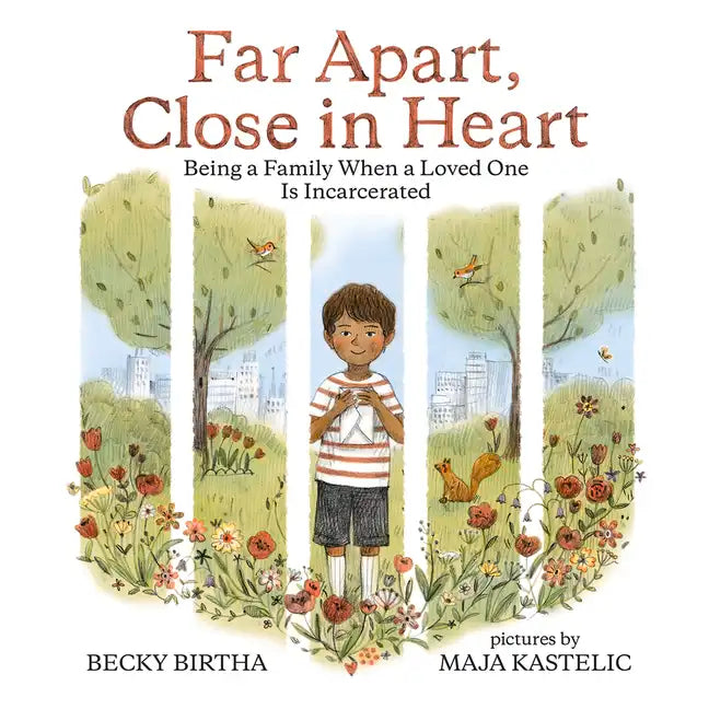 Far Apart, Close in Heart: Being a Family When a Loved One Is Incarcerated - Hardcover