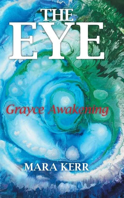 The Eye: Grayce Awakening - Hardcover