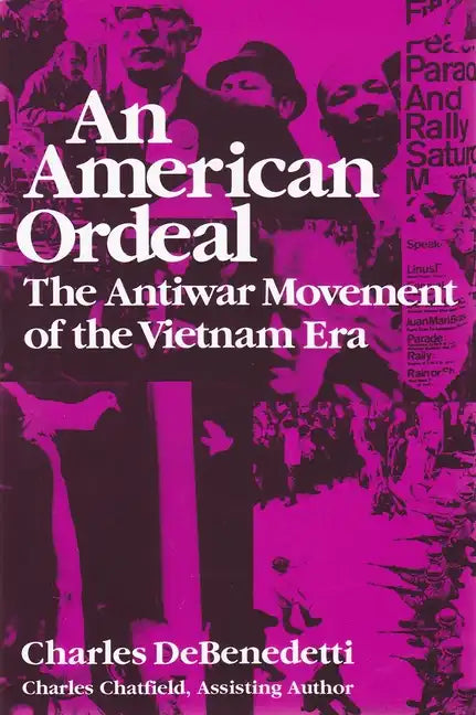 American Ordeal: The Antiwar Movement of the Vietnam Era - Paperback