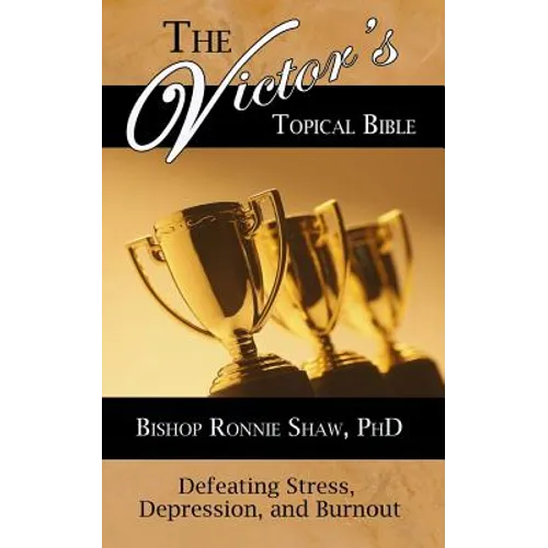 The Victor's Topical Bible: Defeating Stress, Depression, and Burnout - Paperback