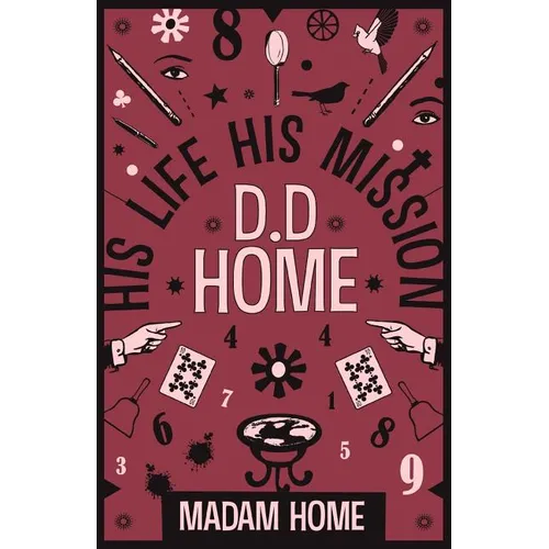 D D Home: His Life His Mission - Paperback