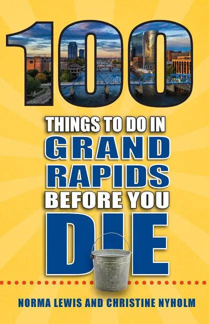 100 Things to Do in Grand Rapids Before You Die - Paperback
