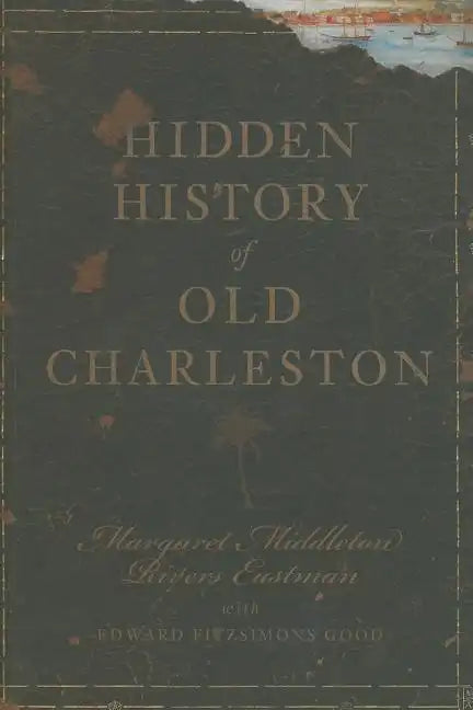 Hidden History of Old Charleston - Paperback
