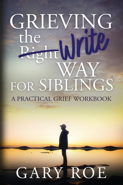 Grieving the Write Way for Siblings - Paperback