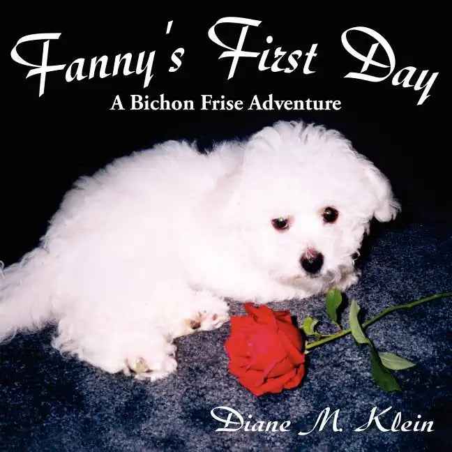 Fanny's First Day: A Bichon Frise Adventure - Paperback