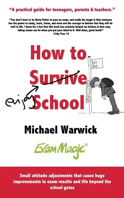 How to Survive School: A practical guide for teenagers, parents and teachers - Paperback