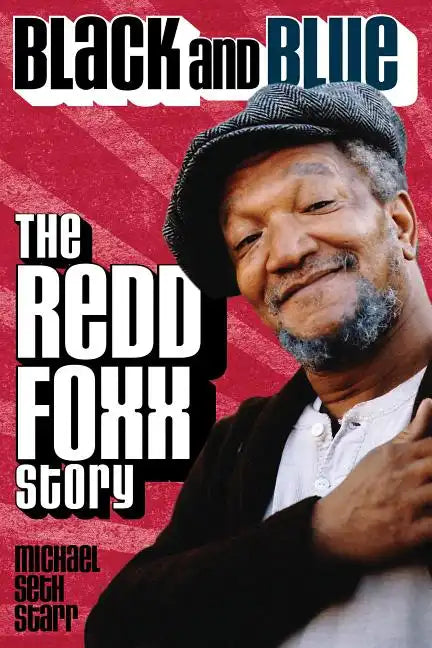 Black and Blue: The Redd Foxx Story - Hardcover