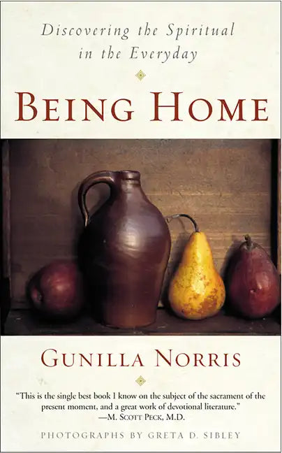 Being Home: Discovering the Spiritual in the Everyday - Paperback