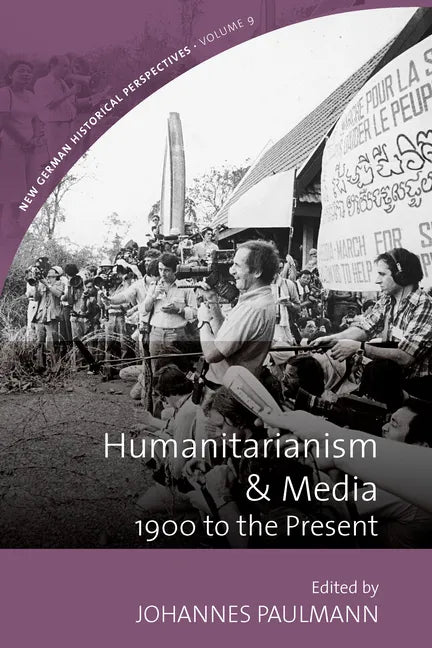 Humanitarianism and Media: 1900 to the Present - Paperback