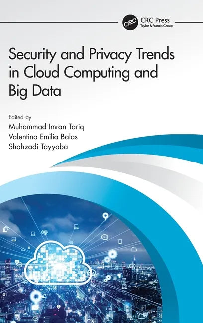 Security and Privacy Trends in Cloud Computing and Big Data - Hardcover