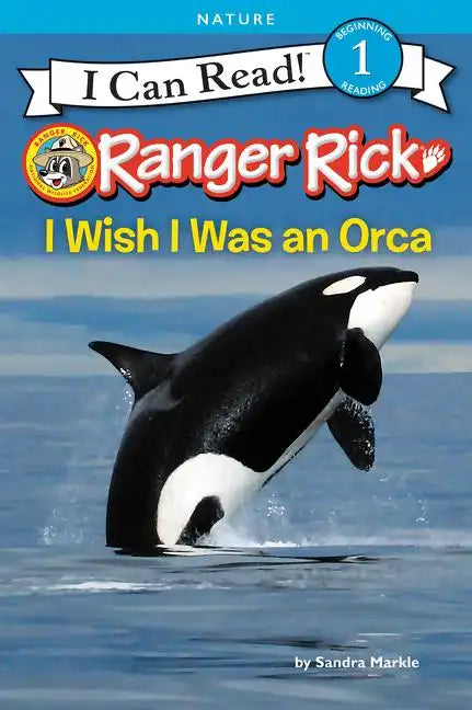 Ranger Rick: I Wish I Was an Orca - Paperback