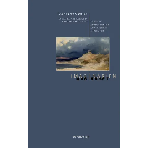 Forces of Nature: Dynamism and Agency in German Romanticism - Paperback