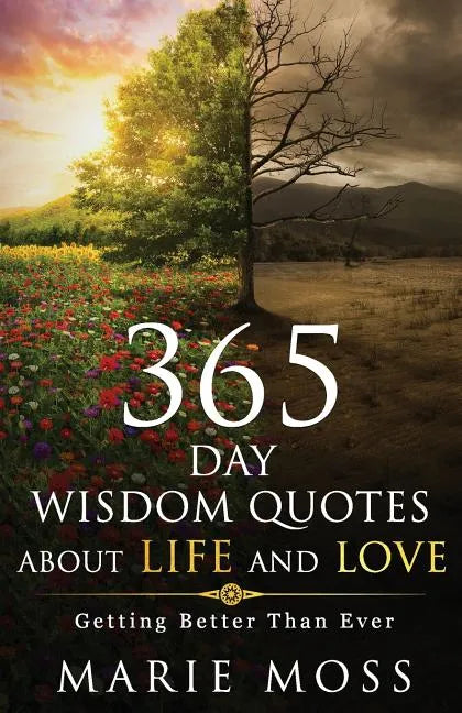 Wonder, 365 Days Wisdom Quotes about Life and Love: Getting Better Than Ever - Paperback