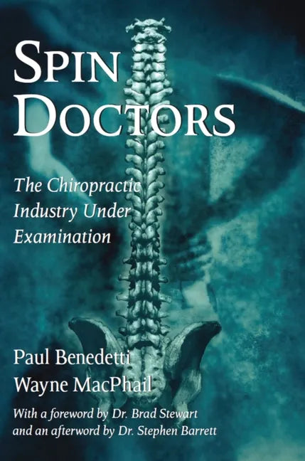 Spin Doctors: The Chiropractic Industry Under Examination - Paperback