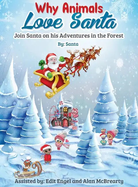 Why Animals Love Santa: Join Santa on his Adventures in the Forest - Hardcover