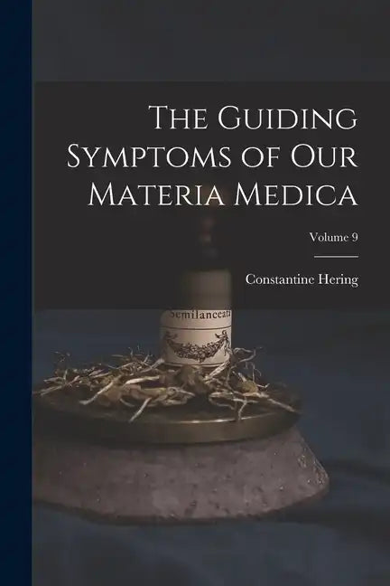 The Guiding Symptoms of Our Materia Medica; Volume 9 - Paperback