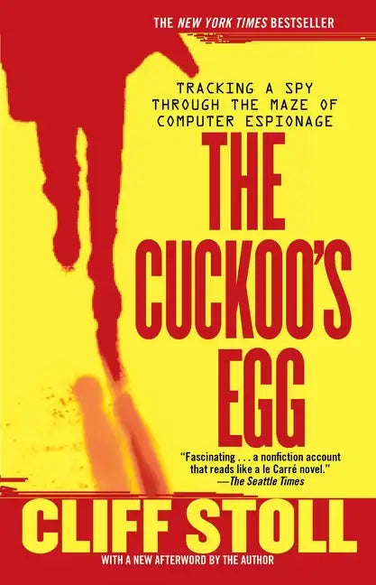 Cuckoo's Egg: Tracking a Spy Through the Maze of Computer Espionage - Paperback