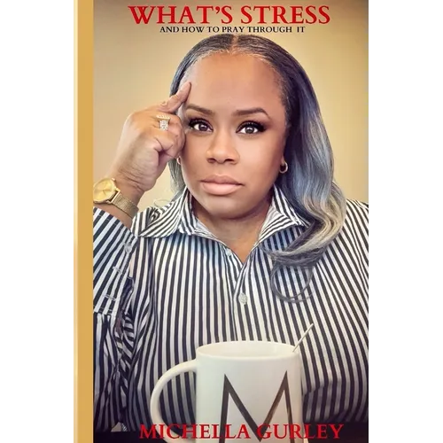What Is Stress: And How To Pray Through It - Paperback