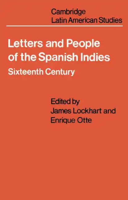 Letters and People of the Spanish Indies: Sixteenth Century - Paperback