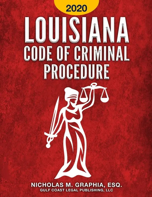 Louisiana Code of Criminal Procedure 2020 - Paperback