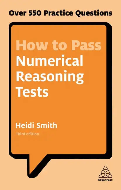 How to Pass Numerical Reasoning Tests: Over 550 Practice Questions - Paperback