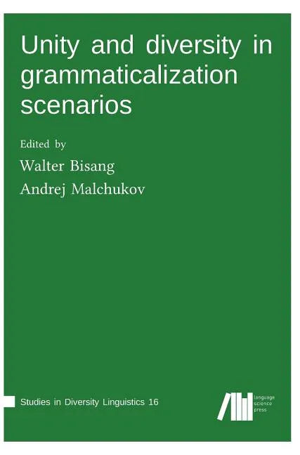 Unity and diversity in grammaticalization scenarios - Hardcover