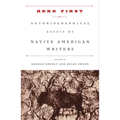 Here First: Autobiographical Essays by Native American Writers - Paperback