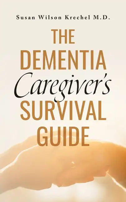 The Dementia Caregiver's Survival Guide - Paperback