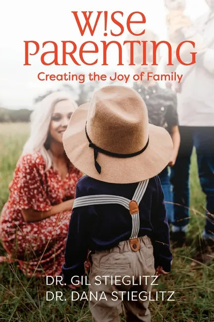 Wise Parenting: Creating the Joy of Family - Paperback