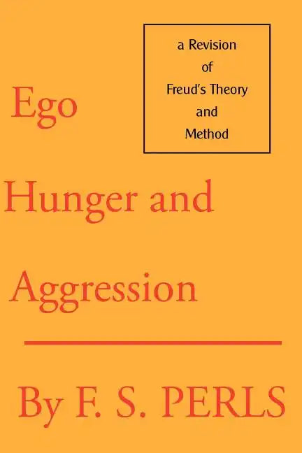 Ego, Hunger, and Aggression: A Revision of Freud's Theory and Method - Paperback