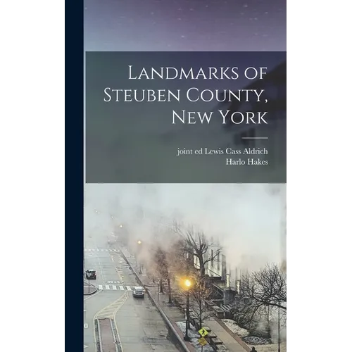Landmarks of Steuben County, New York - Hardcover