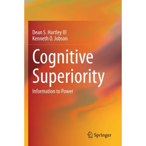 Cognitive Superiority: Information to Power - Paperback