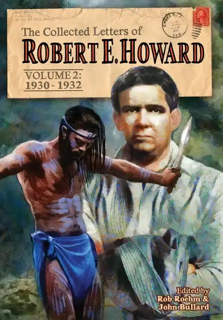 The Collected Letters of Robert E. Howard, Volume 2: Volume 2 1930-1932 - Hardcover