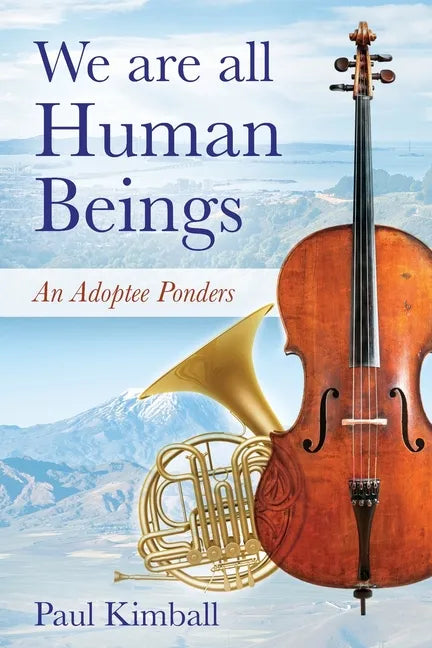 We Are All Human Beings: An Adoptee Ponders - Paperback