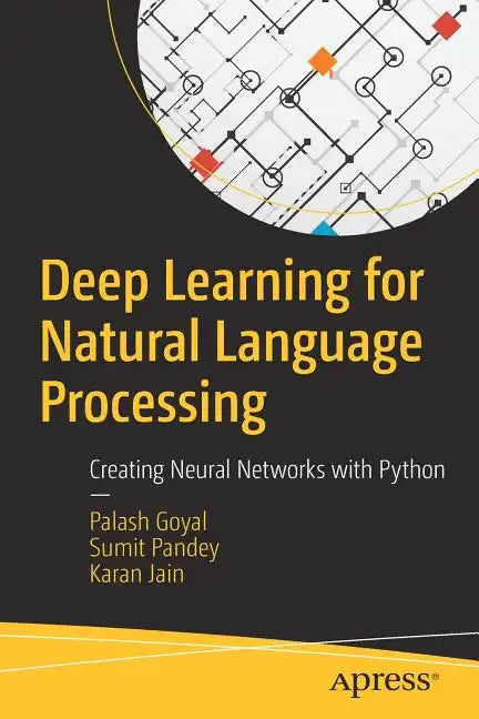 Deep Learning for Natural Language Processing: Creating Neural Networks with Python - Paperback